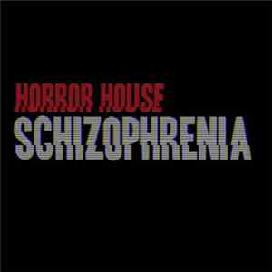 Horror House - Schizophrenia