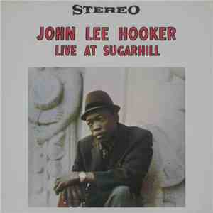 John Lee Hooker - Live At Sugar Hill