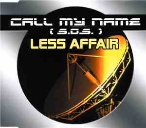 Less Affair - Call My Name (S.O.S.)