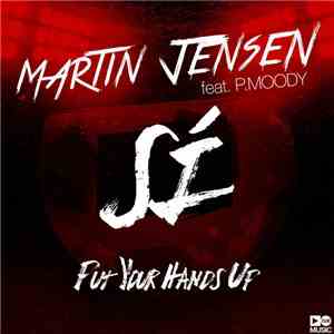 Martin Jensen Feat. P.Moody - Sí (Put Your Hands Up)