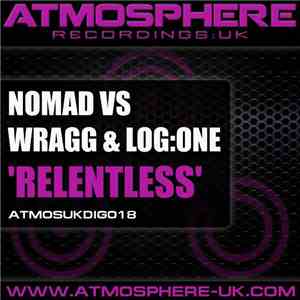Nomad  Vs Wragg & Log:One - Relentless