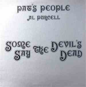Pat's People & Al Purcell - Some Say The Devil Is Dead
