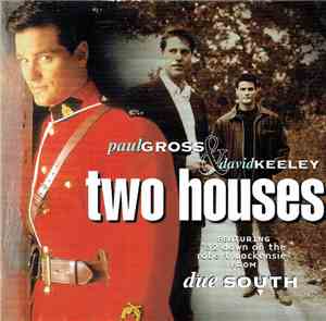 Paul Gross  & David Keeley - Two Houses