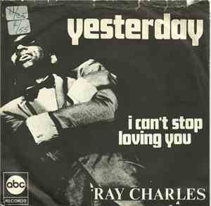 Ray Charles - Yesterday / I Cant Stop Loving You