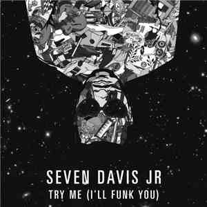 Seven Davis Jr. - Try Me (I'll Funk You)