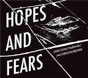 Shelton / Tarwid / Jacobson / Berre - Hopes And Fears
