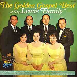 The Lewis Family - The Golden Gospel Best Of The Lewis Family