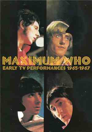 The Who - Maximum Who Early TV Performances 1965-1967