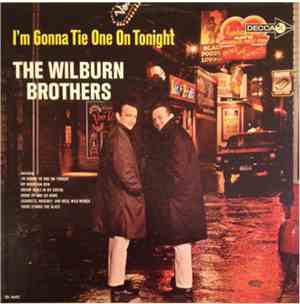 The Wilburn Brothers - I'm Gonna Tie One On Tonight