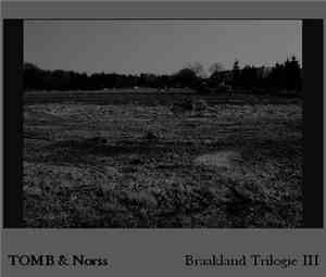 TOMB & Norss - Braakland Trilogie III
