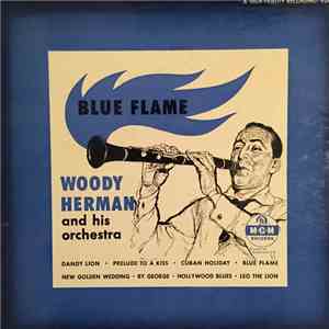 Woody Herman And His Orchestra - Blue Flame