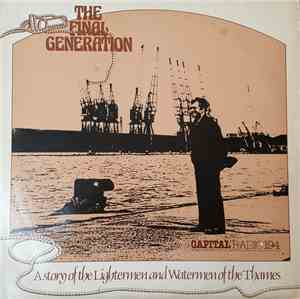 A Story Of The Lightermen And Watermen Of The Thames - The Final Generation