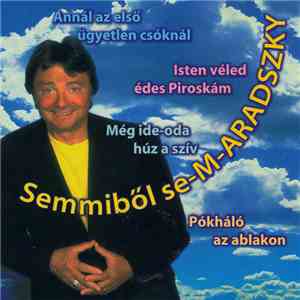 Aradszky László - Semmiből Se-M-ARADSZKY