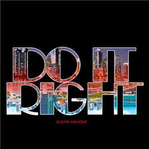 Austin Mahone Feat. Rob the Villain - Do It Right