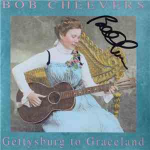 Bob Cheevers - Gettysburg To Graceland