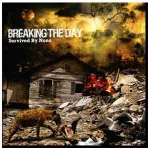 Breaking The Day - Survived By None