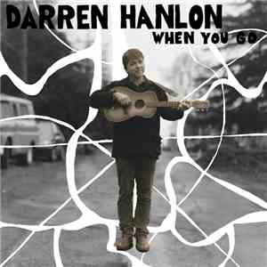 Darren Hanlon - When You Go