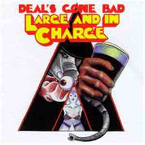 Deal's Gone Bad - Large And In Charge