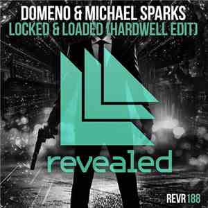 Domeno & Michael Sparks  - Locked & Loaded (Hardwell Edit)