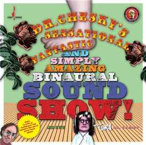 Dr. Chesky - Dr. Chesky's Sensational, Fantastic, And Simply Amazing Binaural Sound Show