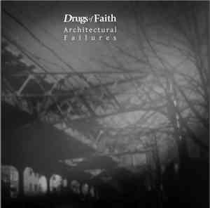 Drugs Of Faith - Architectural Failures