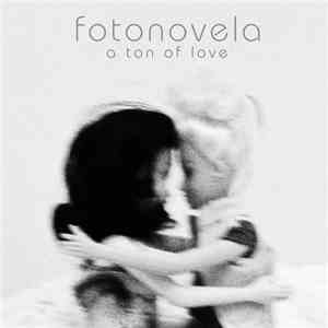 Fotonovela - A Ton Of Love