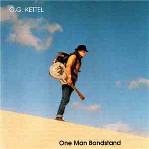 G.G. Kettel - One Man Bandstand