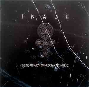 Inade - The Incarnation Of The Solar Architects