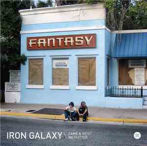 Iron Galaxy - Came & Went / No Matter