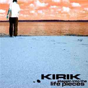Kirik - Steppin Into The Life Pieces