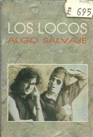 Los Locos  - Algo Salvaje