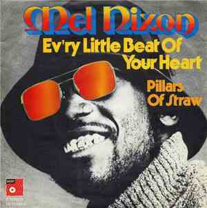 Mel Nixon - Ev'ry Little Beat Of Your Heart / Pillars Of Straw