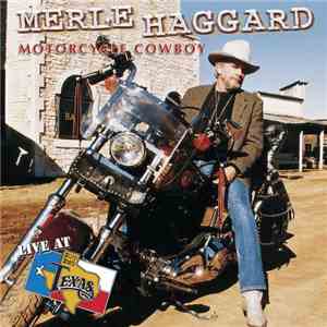 Merle Haggard - Live At Billy Bob's Texas: Motorcycle Cowboy