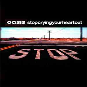 Oasis  - Stop Crying Your Heart Out
