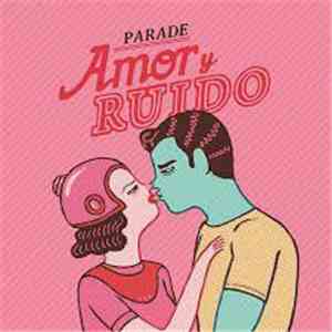 Parade  - Amor Y Ruido