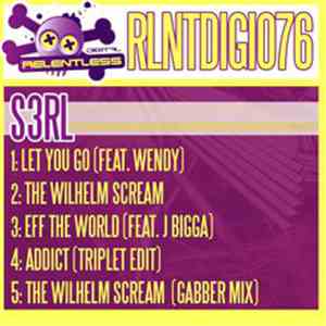 S3RL - Let You Go / The Wilhelm Scream / Elf The World / Addict