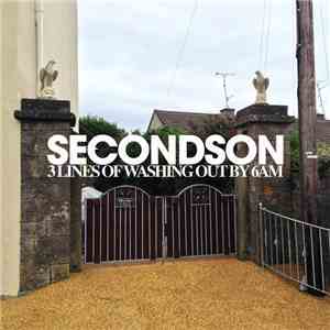 Secondson - 3 Lines Of Washing Out By 6AM