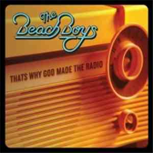 The Beach Boys - That's Why God Made The Radio