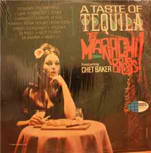 The Mariachi Brass Featuring Chet Baker - A Taste Of Tequila
