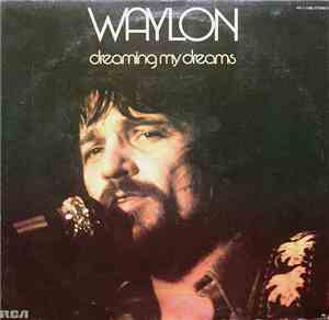 Waylon - Dreaming My Dreams