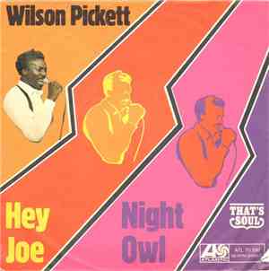Wilson Pickett - Hey Joe / Night Owl