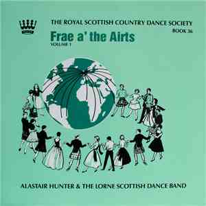 Alastair Hunter & The Lorne Scottish Dance Band - Frae A' The Airts - Volum ...