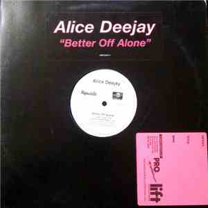 Alice Deejay - Better Off Alone