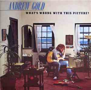 Andrew Gold - What's Wrong With This Picture?