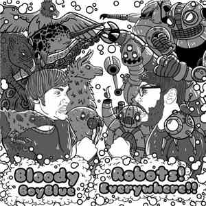 Bloody Boy Blue / Robots! Everywhere!! - Bloody Boy Blue/Robots! Everywhere ...