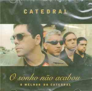 Catedral  - O Sonho Não Acabou - O Melhor Do Catedral