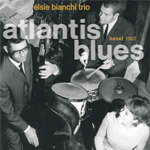 Elsie Bianchi Trio - Atlantis Blues