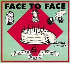 Face To Face - How To Ruin Everything