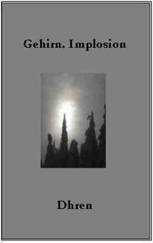 Gehirn. Implosion - dhren