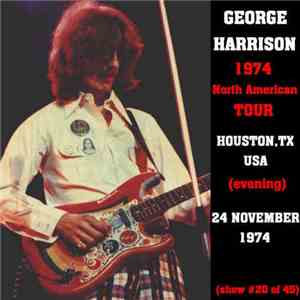 George Harrison - 1974 North American Tour - Houston, TX USA (Evening) - 24 ...